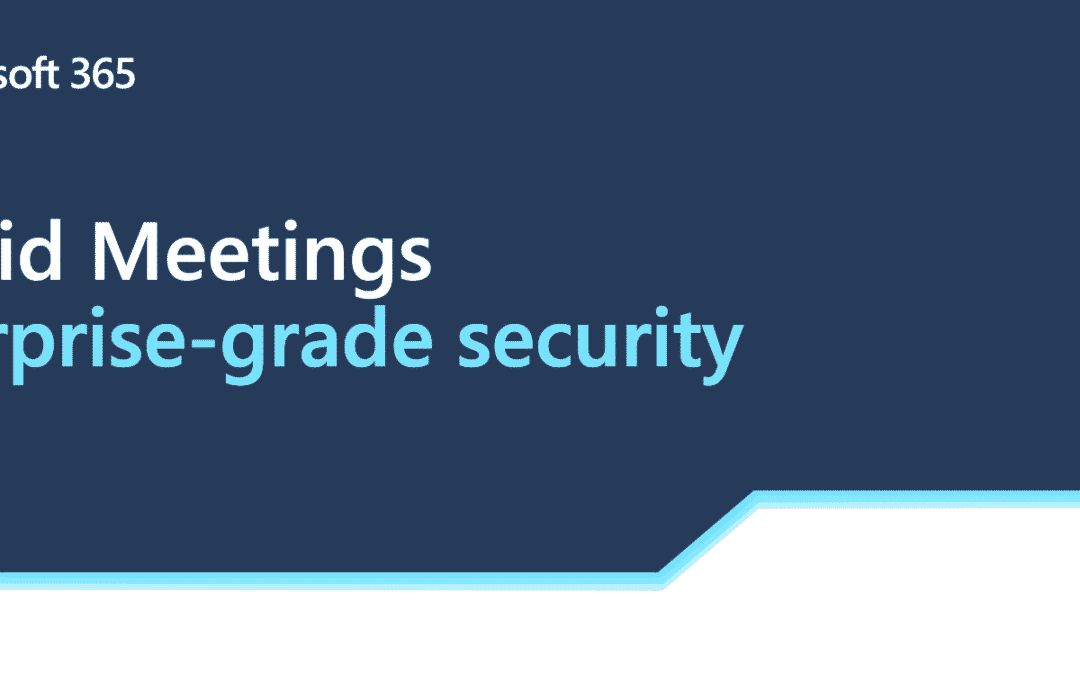 Hybrid Meetings: Enterprise-grade security